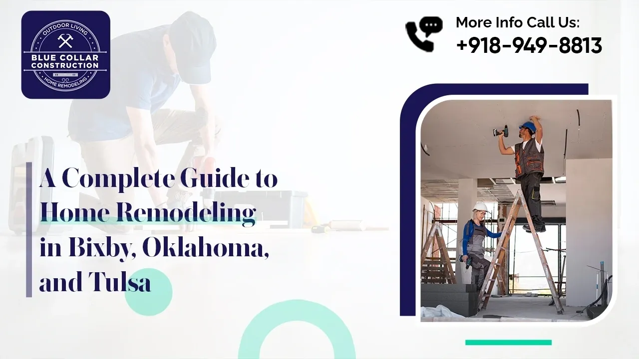 A Complete Guide to Home Remodeling in Bixby, Oklahoma, and Tulsa